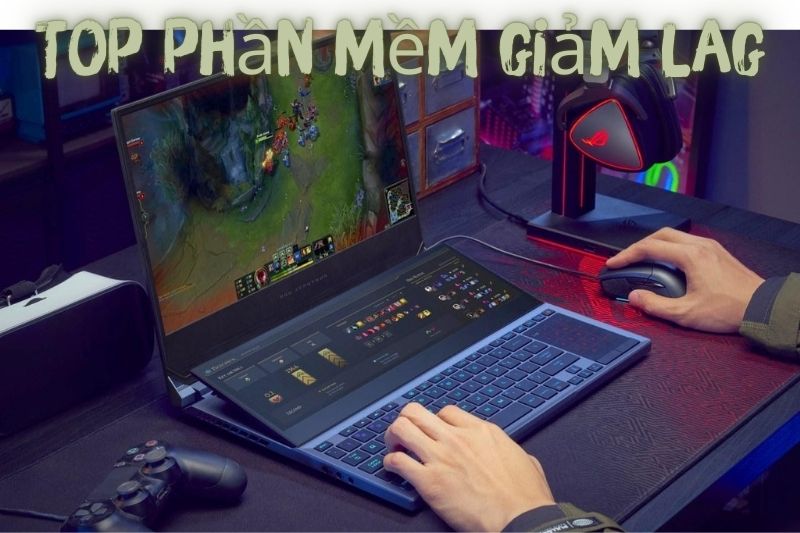 Top 7 Phần Mềm Giảm Lag Khi Chơi Game Trên Ios