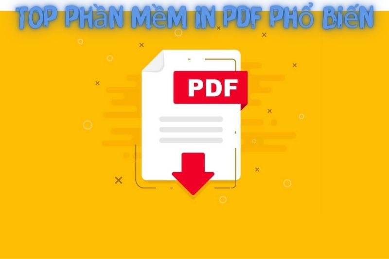 Top 7 Phần Mềm In Pdf – Miễn Phí, Tốt Nhất 2023