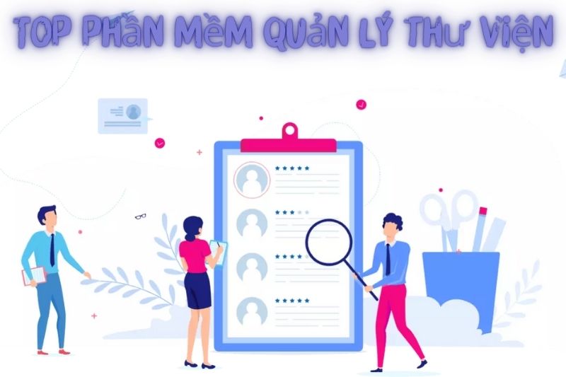 Top 7 Phần Mềm Quản Lý Thư Viện, Miễn Phí Và Phổ Biến Nhất