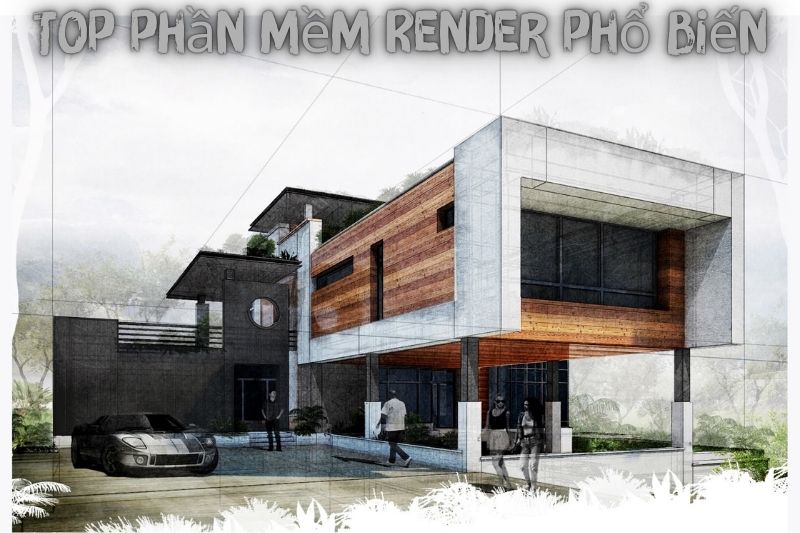 Top 7 Phần Mềm Render – Phổ Biến Nhất Hiện Nay