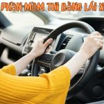 Top 5+ Phần Mềm Thi Bằng Lái Xe B2 – Tốt Nhất 2023