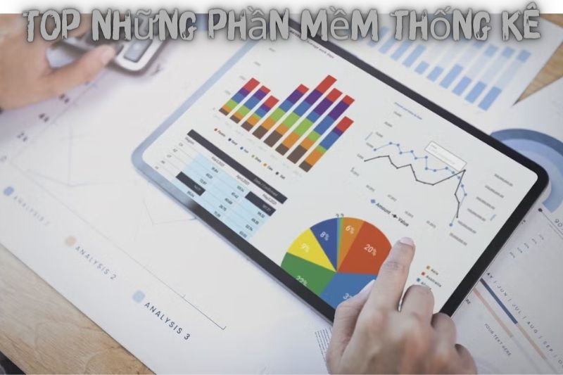 Top 7 Phần Mềm Thống Kê – Miễn Phí, Phổ Biến Hiện Nay