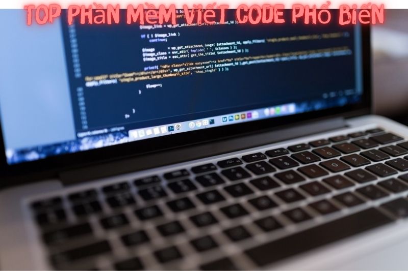 Top 7 Phần Mềm Viết Code – Tốt Nhất 2023