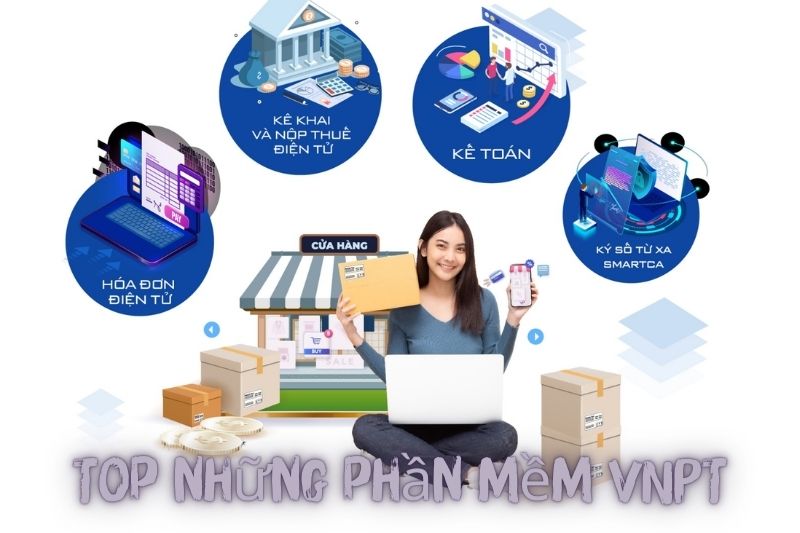 Phần Mềm Vnpt Là Gì? Top Những Phần Mềm Vnpt Phổ Biến Hiện Nay