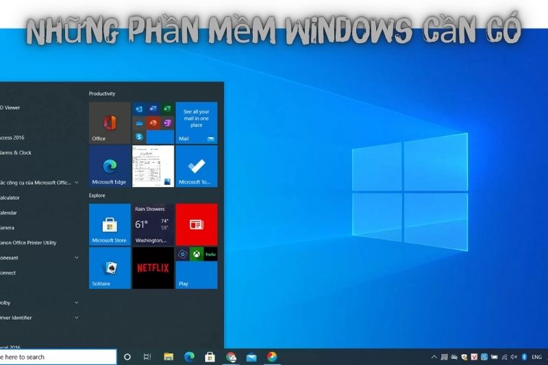 Top 7 Phần Mềm Windows Mà Máy Tính Nên Có