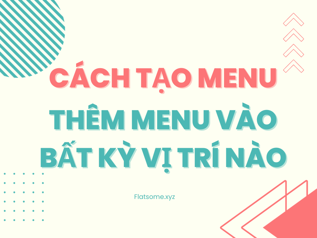 Cách tạo menu mới và chèn menu vào 1 vị trí bất kỳ trong flatsome