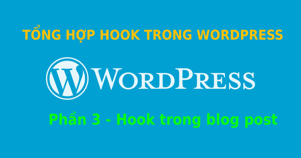 Phần 3 : Các hook trong wordpress – Hook trong blog post